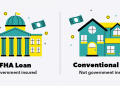 Conventional loans and FHA Contrast